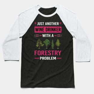 Wine Drinker Forestry Baseball T-Shirt